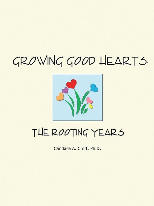 Title details for Growing Good Hearts by Candace Croft - Available